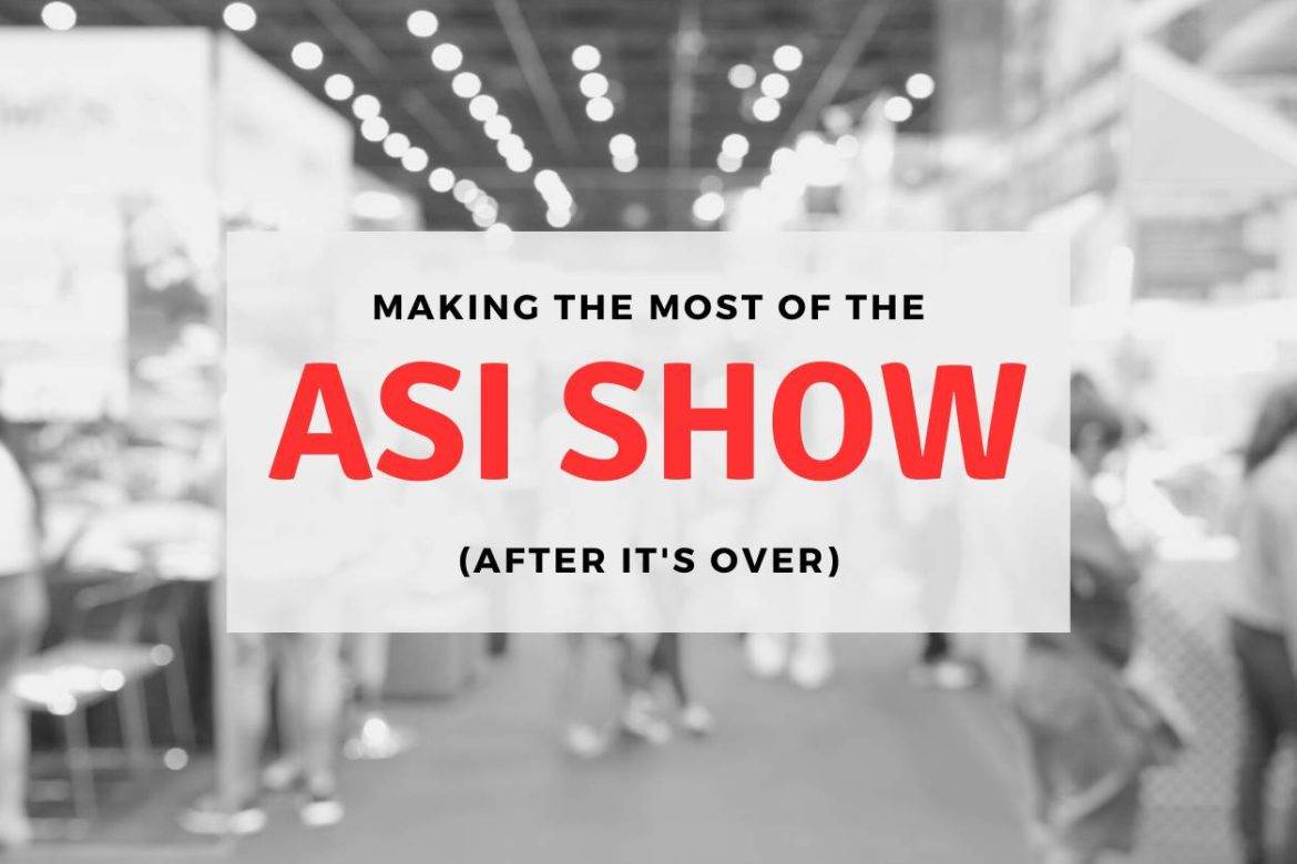 Making the Most of the ASI Show (After It's Over) text overlay on trade show image