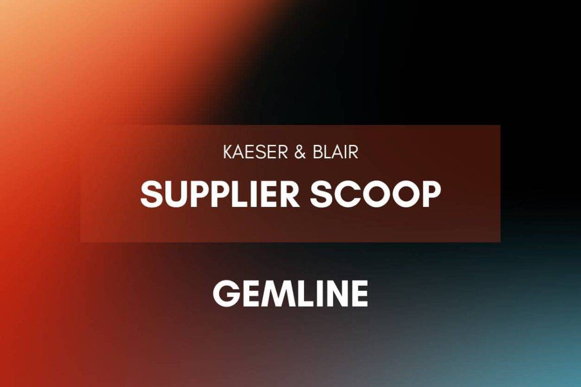 Kaeser & Blair Supplier Scoop: Gemline